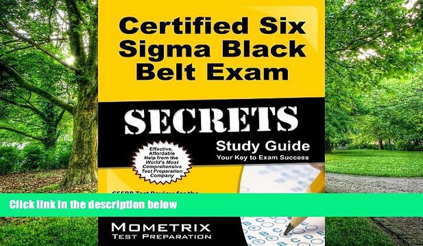Big Deals Certified Six Sigma Black Belt Exam Secrets Study Guide: CSSBB Test Review for the Six