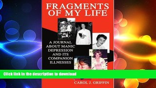 READ BOOK  Fragments of My Life: A Journal About Manic Depression And Its Companion Illnesses
