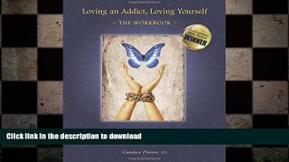 READ BOOK  Loving an Addict, Loving Yourself: The Workbook FULL ONLINE