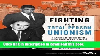 Read Fighting for Total Person Unionism: Harold Gibbons, Ernest Calloway, and Working-Class