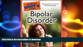 READ BOOK  The Complete Idiot s Guide to Bipolar Disorder (Complete Idiot s Guides (Lifestyle
