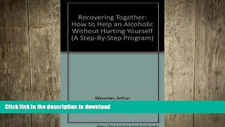 READ  Recovering Together: How to Help an Alcoholic Without Hurting Yourself (A Step-By-Step