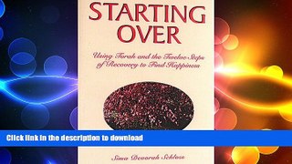 READ BOOK  Starting over: Using Torah and the Twelve Steps of Recovery to Find Happiness  BOOK