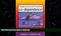 READ BOOK  Diagnosing and Treating Co-Dependence: A Guide for Professionals Who Work with