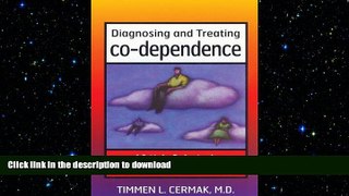 READ BOOK  Diagnosing and Treating Co-Dependence: A Guide for Professionals Who Work with