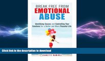 GET PDF  Break Free From Emotional Abuse: Identifying Causes and Controlling Your Emotions for a