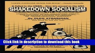 Read Shakedown Socialism: Unions, Pitchforks, Collective Greed, The Fallacy of Economic Equality,