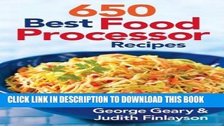 [Read] 650 Best Food Processor Recipes Popular Online