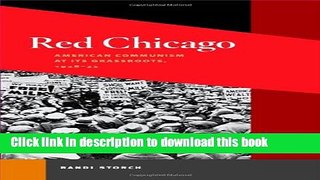 Read Red Chicago: American Communism at Its Grassroots, 1928-35 (Working Class in American