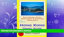 READ THE NEW BOOK Hong Kong Travel Guide: Sightseeing, Hotel, Restaurant   Shopping Highlights