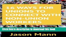 Read 16 Ways for Unions to Connect with Non-Union Workers  Ebook Free