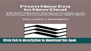Read From New Era to New Deal: Herbert Hoover, the Economists, and American Economic Policy,