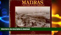 DOWNLOAD Madras, its past   its present READ PDF FILE ONLINE