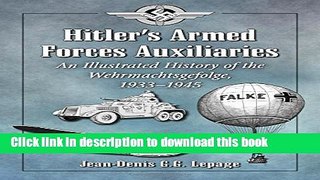 Read Hitler s Armed Forces Auxiliaries: An Illustrated History of the Wehrmachtsgefolge,