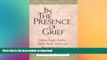 READ BOOK  In the Presence of Grief: Helping Family Members Resolve Death, Dying, and Bereavement