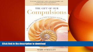 FAVORITE BOOK  The Gift of Our Compulsions: A Revolutionary Approach to Self-Acceptance and