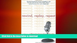 READ BOOK  Rewind Replay Repeat: A Memoir of Obsessive Compulsive Disorder FULL ONLINE