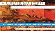 [Download] Singing Simpkin and Other Bawdy Jigs: Musical Comedy on the Shakespearean Stage: