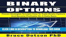 [PDF] BINARY OPTIONS: Proven Strategies To Learn How To Trade Binary Options And Become Profitable