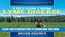 [PDF] Freedom From Lyme Disease: New Treatments for a Complete Recovery Popular Online