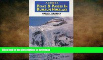 READ ONLINE Across Peaks and Passes in Kumaun Himalaya FREE BOOK ONLINE
