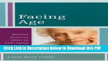 [Read] Facing Age: Women Growing Older in Anti-Aging Culture Ebook Online