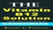 [PDF] The Vitamin B12 Solution: Your Essential Key To Healthy Red Blood Cells And Anemia