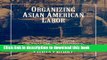 Read Organizing Asian-American Labor: The Pacific Coast Canned-Salmon Industry, 1870-1942 (Asian