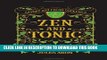 [Read] Zen and Tonic: Savory and Fresh Cocktails for the Enlightened Drinker Ebook Free