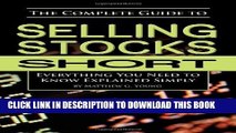 [PDF] The Complete Guide to Selling Stocks Short: Everything You Need to Know Explained Simply