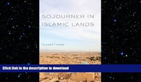 EBOOK ONLINE Sojourner in Islamic Lands FREE BOOK ONLINE