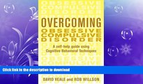 READ BOOK  Overcoming Obsessive Compulsive Disorder: A Self-Help Guide Using Cognitive Behavioral
