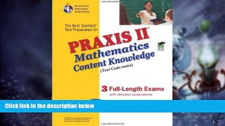 Big Deals  Praxis II Mathematics Content Knowledge Test (Test Code 0061): The Best Teachers  Test