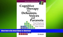 READ BOOK  Cognitive Therapy for Delusions, Voices and Paranoia  GET PDF