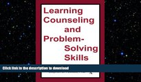 READ BOOK  Learning Counseling and Problem-Solving Skills (With Instructor s Manual) FULL ONLINE