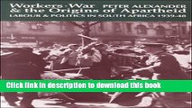 Read Workers War   Origins Of Apartheid: Labour   Politics In South Africa  PDF Free