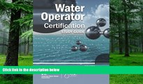 Big Deals  Water Operator Certification Study Guide: A Guide to Preparing for Water Treatment and