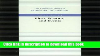 Read Ideas, Persons   Events (The Collected Works of James M. Buchanan) (Collected Works of James
