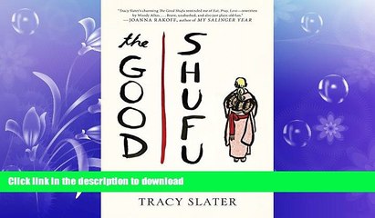 FAVORIT BOOK The Good Shufu: Finding Love, Self, and Home on the Far Side of the World READ NOW