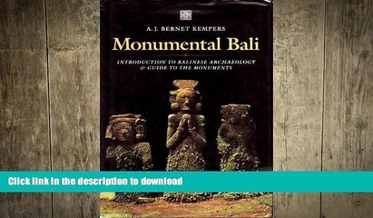 FAVORIT BOOK Monumental Bali: Introduction to Balinese Archeology   Guide to the Monuments READ