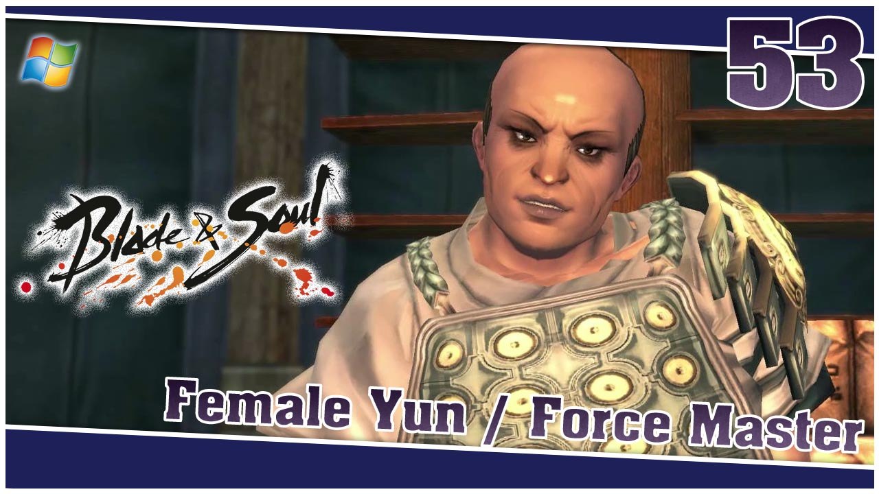 Blade and Soul 【PC】 #53 「Female Yun │ Force Master」
