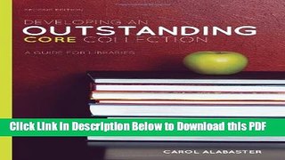 [Read] Developing an Outstanding Core Collection: A Guide for Libraries, Second Edition Ebook Free