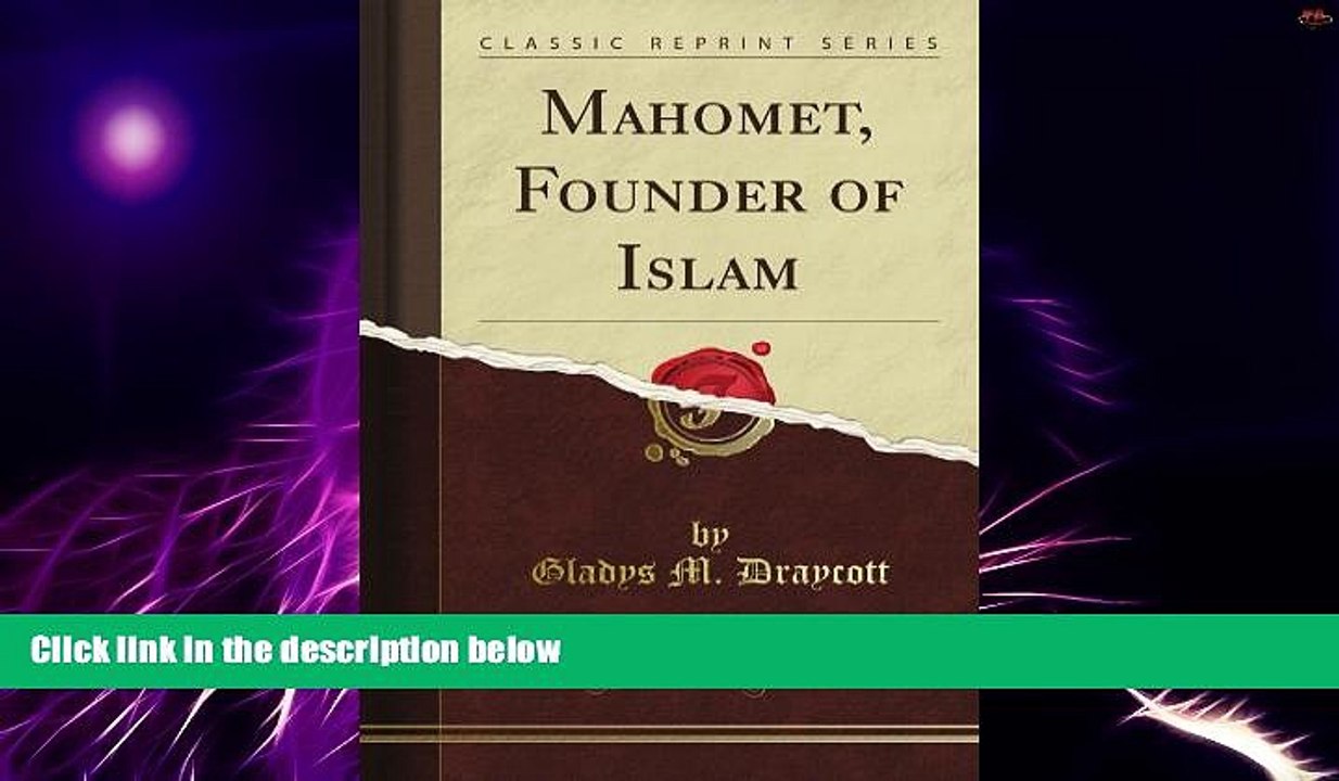 Big Deals  Mahomet, Founder of Islam (Classic Reprint)  Free Full Read Most Wanted