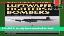 Read Luftwaffe Fighters and Bombers: The Battle of Britain (Stackpole Military History Series)