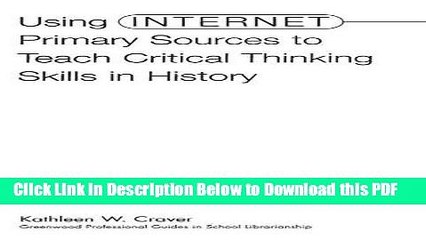 [Read] Using Internet Primary Sources to Teach Critical Thinking Skills in History Full Online