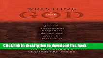 Read Wrestling with God: Jewish Theological Responses during and after the Holocaust  PDF Free