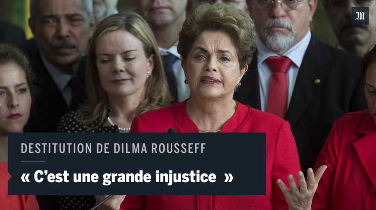 Rousseff : "ma destitution entre dans l'histoire des grandes injustices"