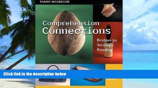 Big Deals  Comprehension Connections: Bridges to Strategic Reading  Free Full Read Best Seller