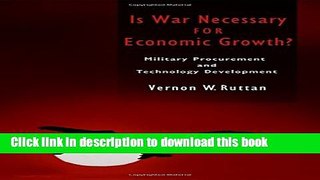 Read Is War Necessary for Economic Growth?: Military Procurement and Technology Development  Ebook