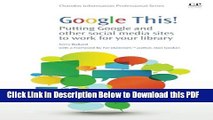 [Read] Google This!: Putting Google and Other Social Media Sites to Work for Your Library Popular